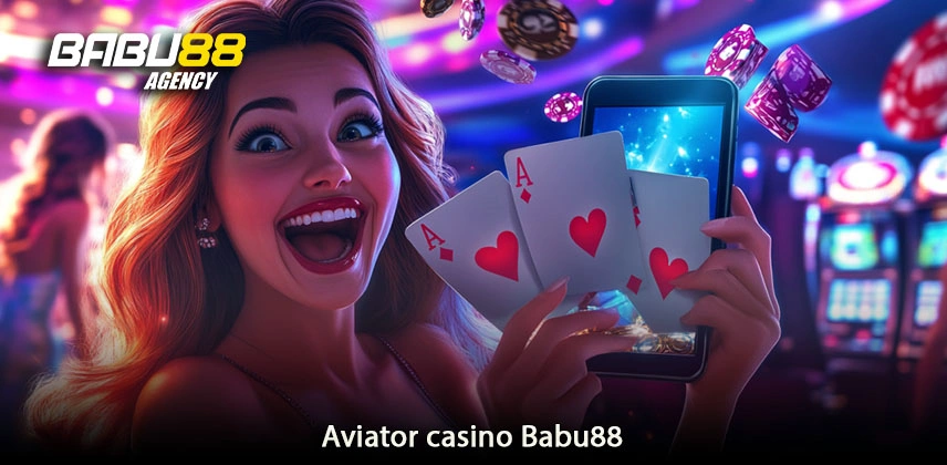Aviator casino Babu88