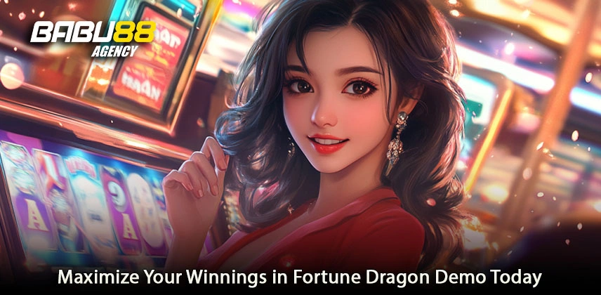 Maximize Your Winnings in Fortune Dragon Demo Today