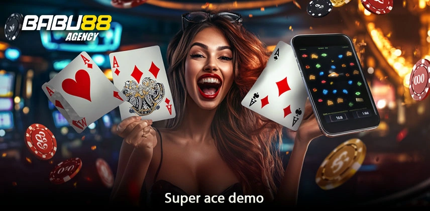 Super ace demo Babu88
